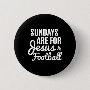 Sundays Are For Jesus And Football Fans Christian 6 Cm Round Badge