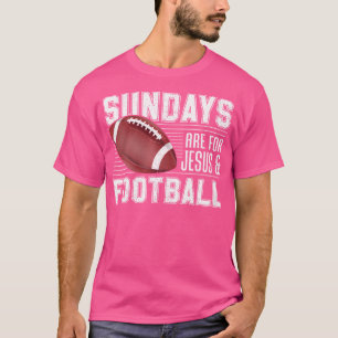 Sundays Are For Jesus Football Draught Day Fantasy T-Shirt