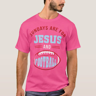 Sundays Are For Jesus Football T T-Shirt