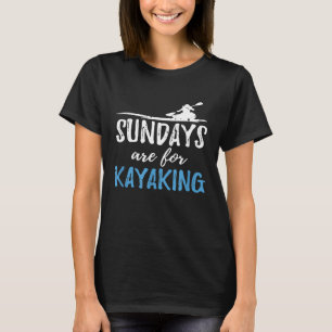 Sundays Are For Kayaking Quote Canoe Boating Gift  T-Shirt