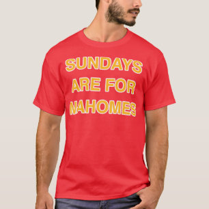 Sundays are for Mahomes T-Shirt