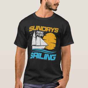 Sundays Are For Sailing T-Shirt