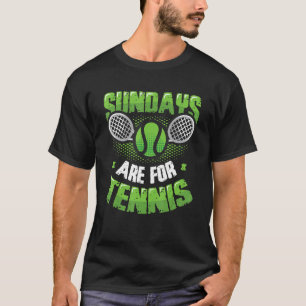 Sundays Are For Tennis Match Tennis Player_2 T-Shirt