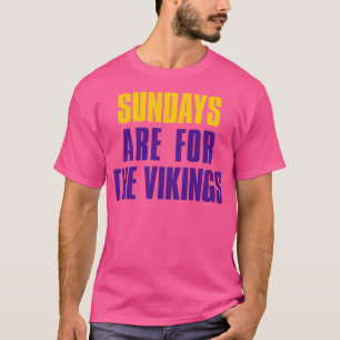 Sundays are for The Vikings Minnesota Football T-Shirt