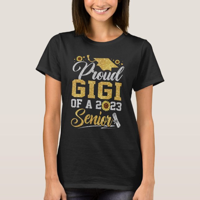 Sunflower 2023 Proud Gigi Of A 2023 Senior Graduat T-Shirt (Front)
