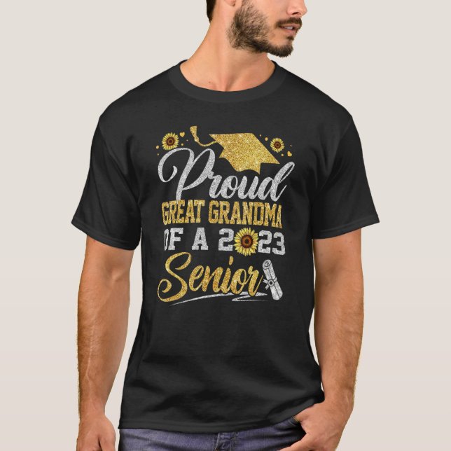 Sunflower 2023 Proud Great Grandma Of A Senior Gra T-Shirt (Front)