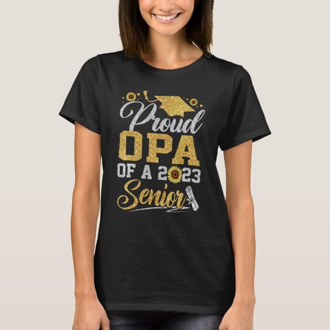 Sunflower 2023 Proud Opa Of A 2023 Senior Graduati T-Shirt (Front)