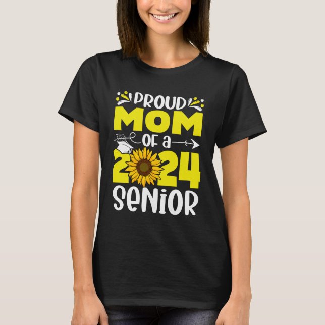 Sunflower 24  Proud Mom of a Class of 2024 24 Seni T-Shirt (Front)
