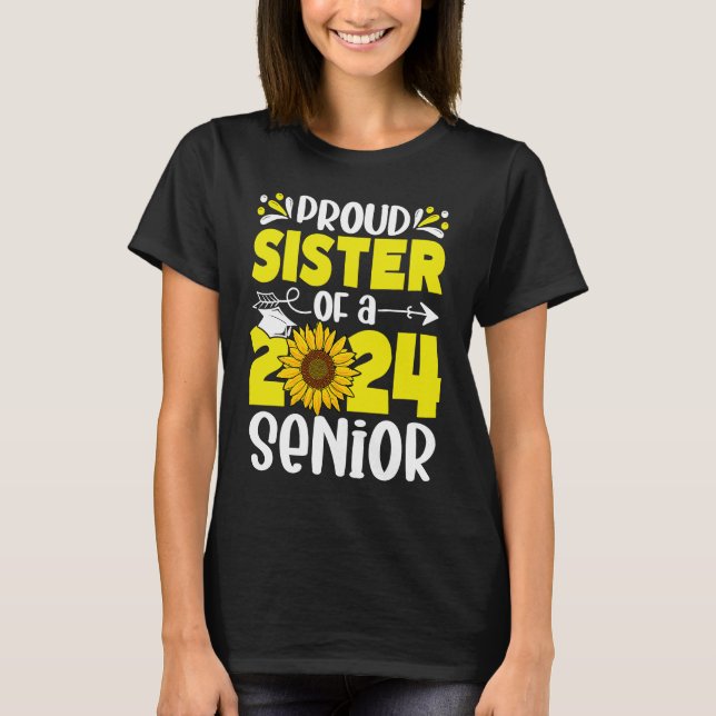 Sunflower 24  Proud Sister of a Class of 2024 24 S T-Shirt (Front)