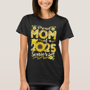 Sunflower 25 Proud Mum Of a 2025 Senior Graduation T-Shirt