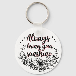 Sunflower Always Bring Your Own Sunshine Key Ring