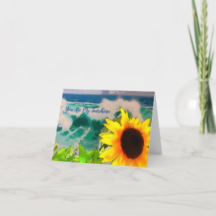 Sunflower at the Beach  you are my sunshine   Card