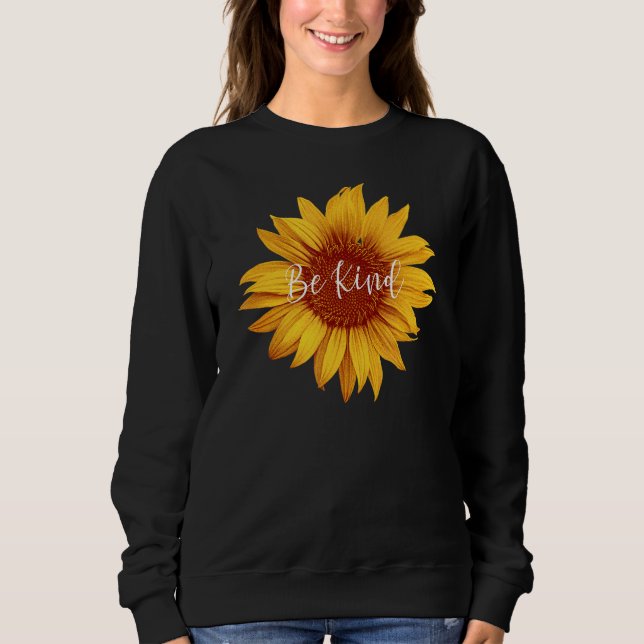 Sunflower  Be Kind The World Needs Kindness Sweatshirt (Front)
