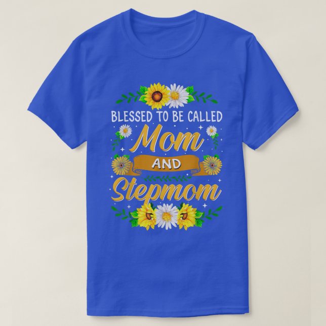 Sunflower Blessed To Be Called Mum And Stepmom Mot T-Shirt (Design Front)