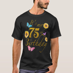 Sunflower Butterfly Happy Its My 75th Birthday Gif T-Shirt