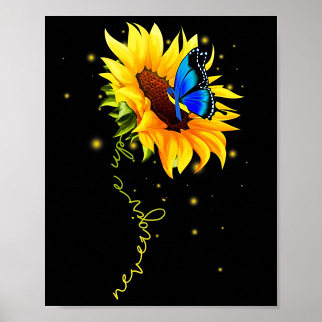 Sunflower Butterfly Never Give Up Down Syndrome  Poster (Front)