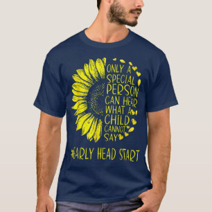 Sunflower Early Head Start Special Person Can Hear T-Shirt