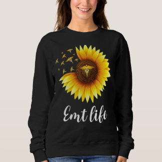 Sunflower Emt Life Ems Emergency Medical Technicia Sweatshirt