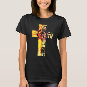 Sunflower Faith Cross Fear No Evil Christian Us Fl T-Shirt