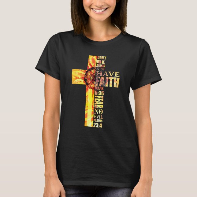 Sunflower Faith Cross Fear No Evil Christian Us Fl T-Shirt (Front)