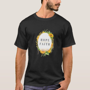 Sunflower Faith Hope Women Flowers Summer Floral T-Shirt