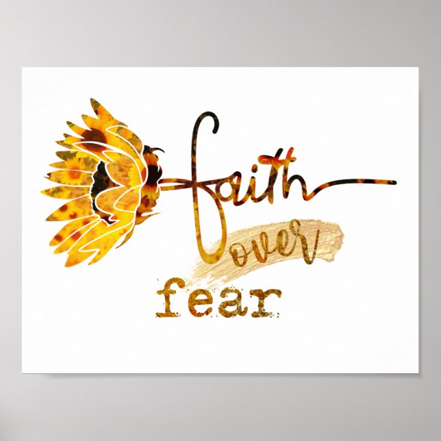 Sunflower Faith over Fear Poster (Front)