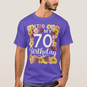 Sunflower Flower Its My 70th Birthday 70 Year Old T-Shirt