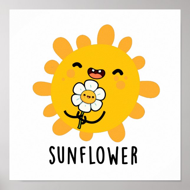 Sunflower Funny Sun And Flower Pun Poster (Front)