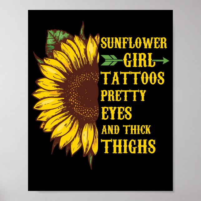 Sunflower Girl Tattoos Pretty Eyes Thick Thighs Poster (Front)