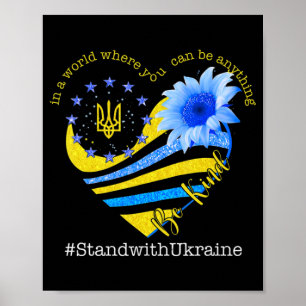 Sunflower Heart Ukrainian Flag Be Kind Stand With  Poster