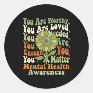 Sunflower hope mental health awareness are loved classic round sticker