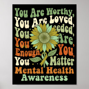 Sunflower hope mental health awareness are loved poster