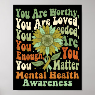 Sunflower hope mental health awareness are loved poster