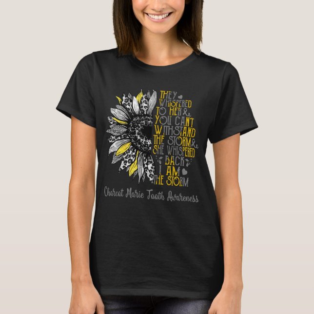 Sunflower I Am The Storm Charcot Marie Tooth  T-Shirt (Front)