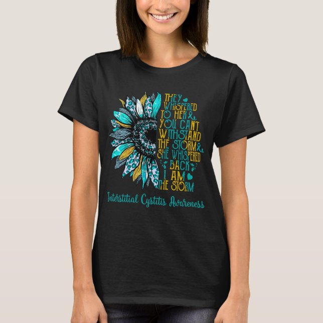 Sunflower I Am The Storm Interstitial Cystitis  T-Shirt (Front)