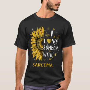Sunflower I Love Someone With Sarcoma Awareness T-Shirt