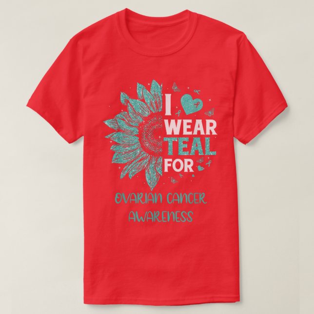 Sunflower I Wear Teal Ribbon Ovarian Cancer Awaren T-Shirt (Design Front)