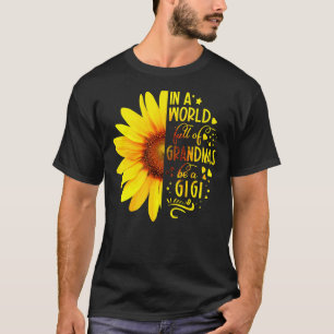 Sunflower In A World Full Of Grandmas Be Gigi Moth T-Shirt