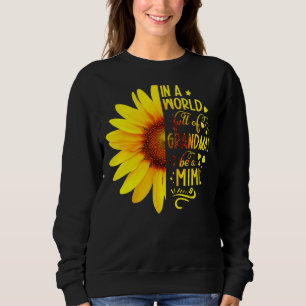 Sunflower In A World Full Of Grandmas Be Mimi Moth Sweatshirt