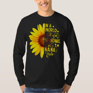 Sunflower In A World Full Of Grandmas Be Nana Moth T-Shirt