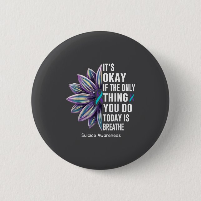 Sunflower Its Okay If The Only Thing You Do Today  6 Cm Round Badge (Front)