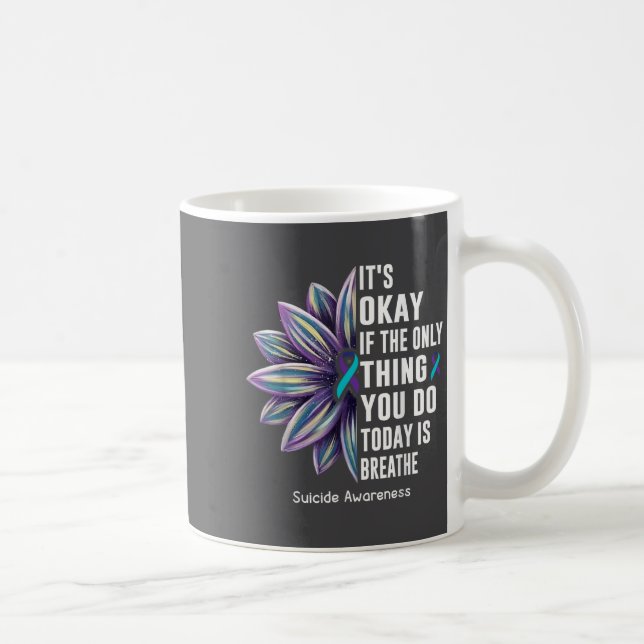 Sunflower Its Okay If The Only Thing You Do Today  Coffee Mug (Right)