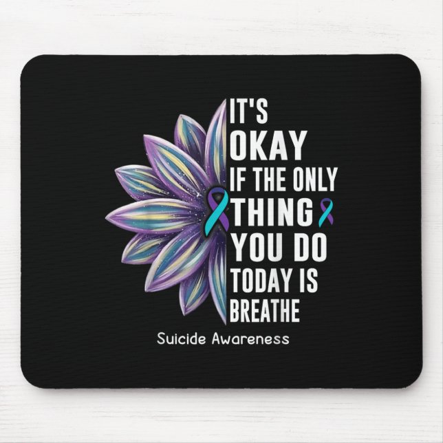 Sunflower Its Okay If The Only Thing You Do Today  Mouse Mat (Front)