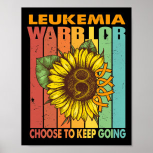 Sunflower Leukaemia Warrior Choose To Keep Going Poster
