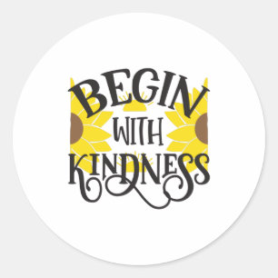 Sunflower Lover Begin With Kindness Classic Round Sticker