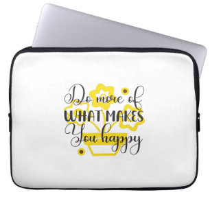 Sunflower Lover Do More Of What Makes You Happy Laptop Sleeve