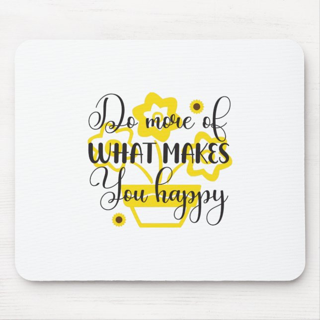 Sunflower Lover | Do More Of What Makes You Happy Mouse Mat (Front)