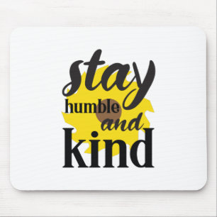 Sunflower Lover   Stay Humble And Kind Mouse Mat
