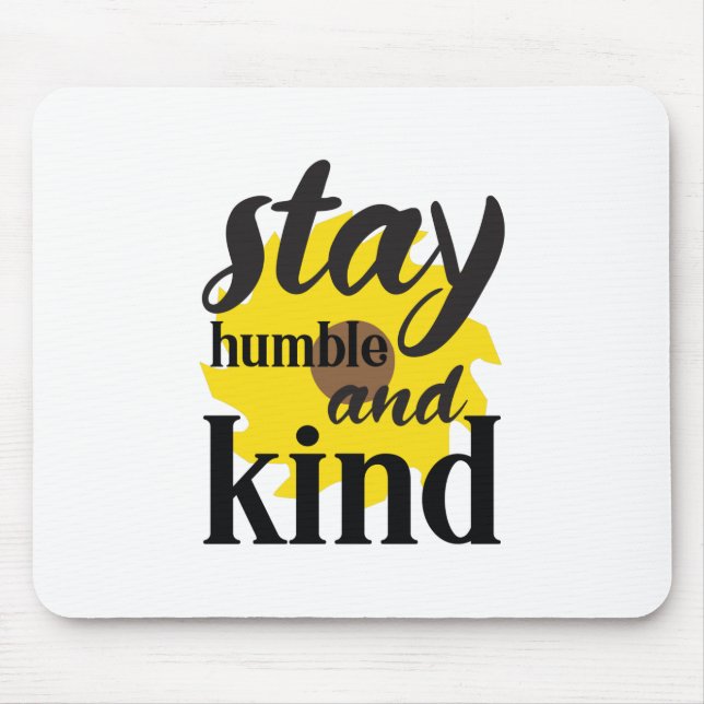 Sunflower Lover | Stay Humble And Kind Mouse Mat (Front)
