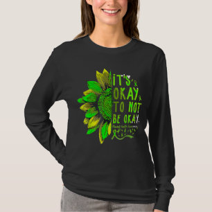 Sunflower Mental Health Awareness Its Okay To Not T-Shirt